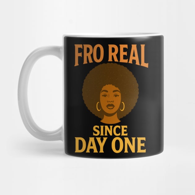 Fro Real Since Day One by Roots In Royalty